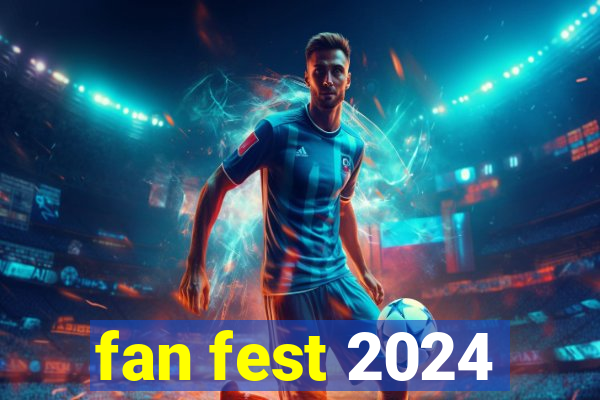 fan fest 2024